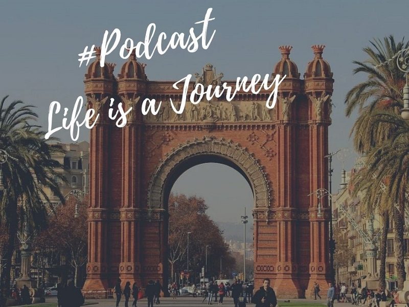 barcelona podcast life is a journey